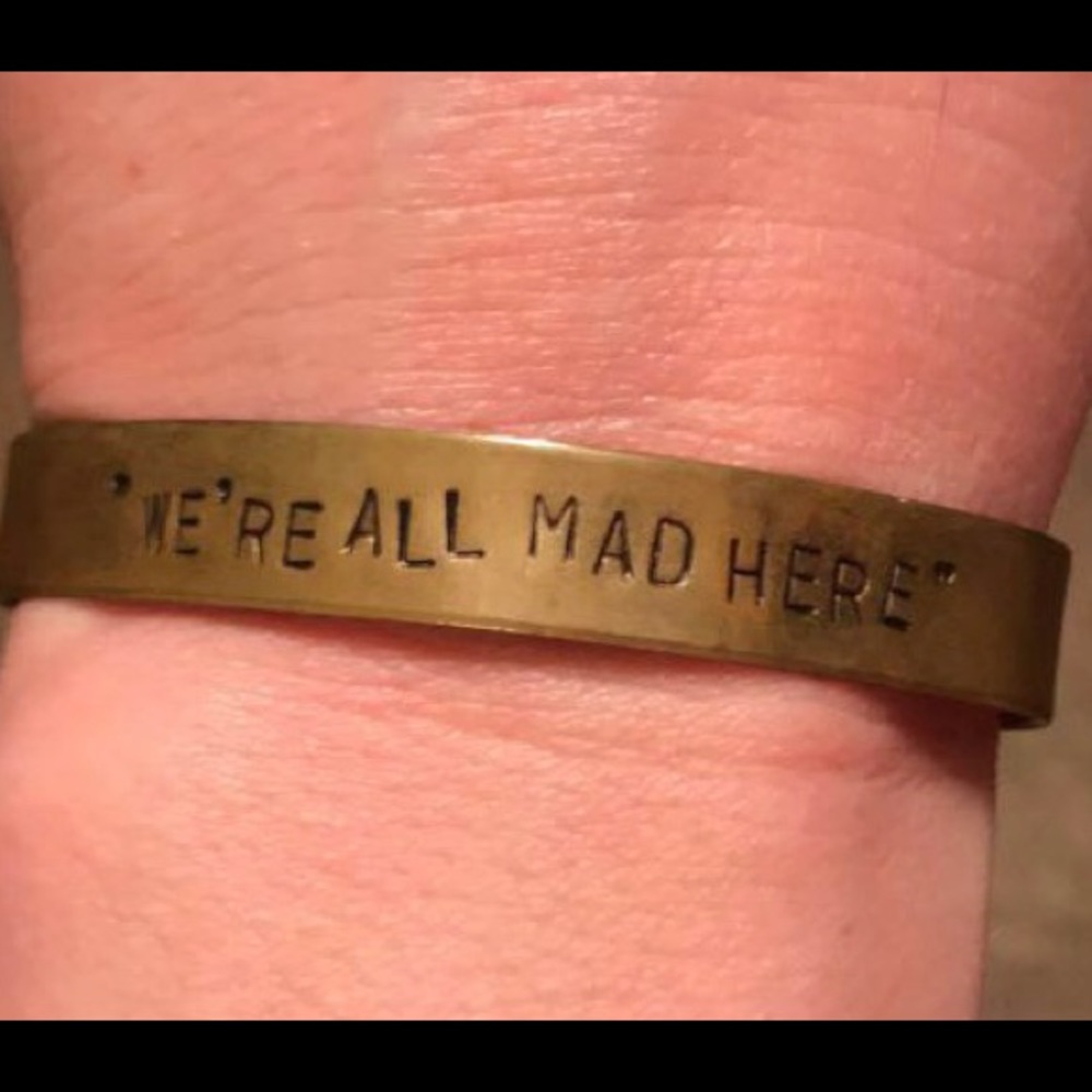 “We’re All Mad Here” Cuff